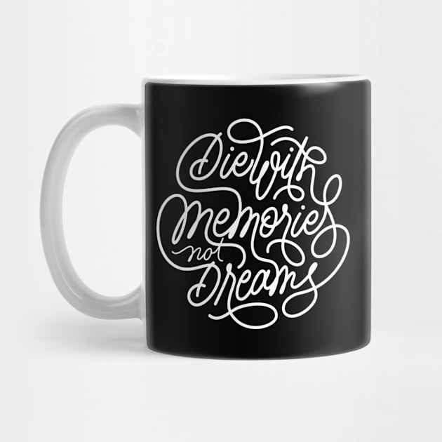 Die With Memories Quote (White) by RieType Studio